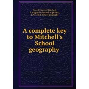  A complete key to Mitchells School geography James E,Mitchell 