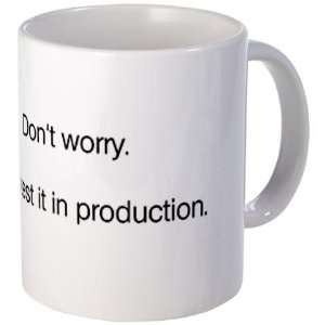   Well Test it in Production Geek Mug by 