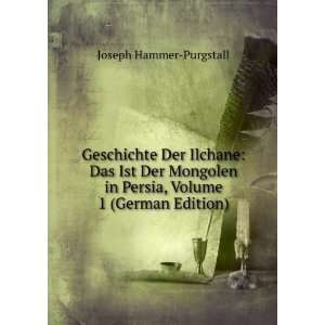   in Persia, Volume 1 (German Edition): Joseph Hammer Purgstall: Books