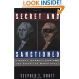 Secret and Sanctioned Covert Operations and the American Presidency 