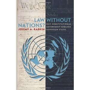  Law without Nations?: Why Constitutional Government 