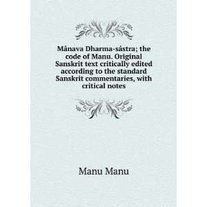  MÃ¢nava Dharma sÃ¢stra; the code of Manu. Original 