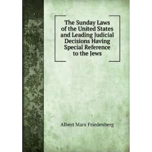  The Sunday Laws of the United States and Leading Judicial 