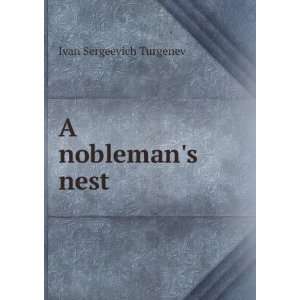   of a sportsman A noblemans nest Ivan Sergeevich Turgenev Books
