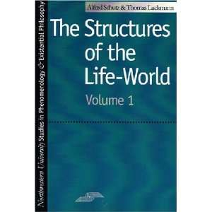 Structures of the Life World, Vol. 1 (Studies in Phenomenology and 