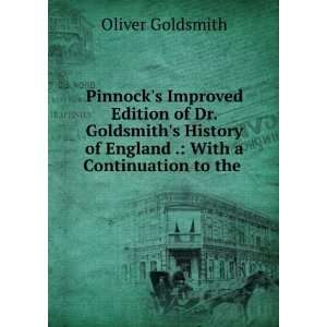   . With a Continuation to the . Oliver Goldsmith  Books
