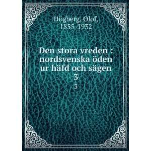   Ã¶den ur hÃ¤fd och sÃ¤gen. 3 Olof, 1855 1932 HÃ¶gberg Books