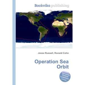  Operation Sea Orbit: Ronald Cohn Jesse Russell: Books