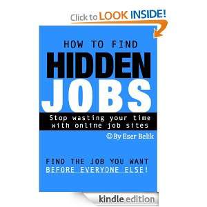 How To Find a Job: Find Hidden Jobs. Stop Wasting Your Time with 