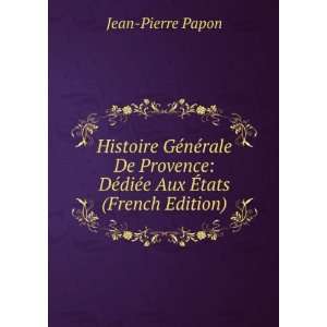    DÃ©diÃ©e Aux Ã?tats (French Edition) Jean Pierre Papon Books