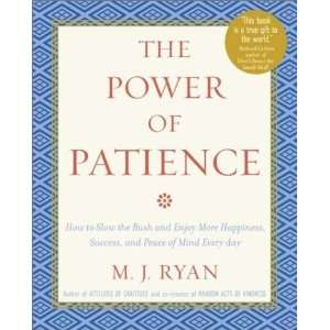  The Power of Patience: How to Slow the Rush and Enjoy More 