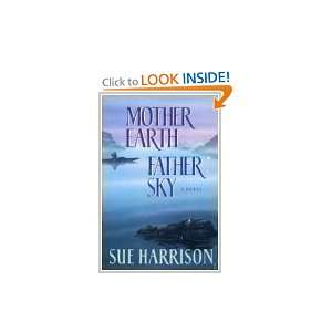  Mother Earth Father Sky: Sue Harrison: Books