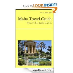 Malta Travel Guide   What To See & Do in 2012: Steve Morrison:  