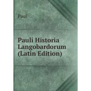  Pauli Historia Langobardorum (Latin Edition): Paul: Books