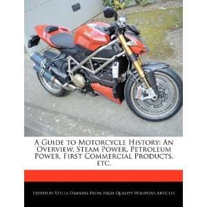 Guide to Motorcycle History An Overview, Steam Power, Petroleum Power 