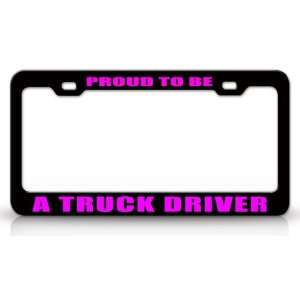 PROUD TO BE A TRUCK DRIVER Occupational Career, High Quality STEEL 