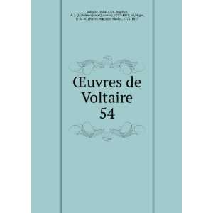  de Voltaire. 54 1694 1778,Beuchot, A. J. Q. (Adrien Jean Quentin 