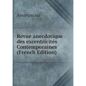   des excentricitÃ©s Contemporaines (French Edition) Anonymous Books