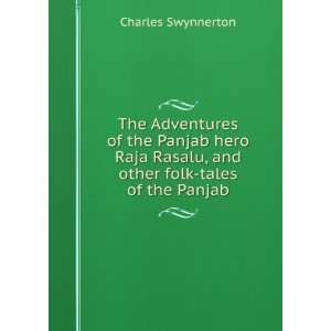 The Adventures of the Panjab hero Raja Rasalu, and other folk tales of 