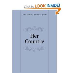  Her Country Mary Raymond Shipman Andrews Books