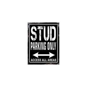  STUD PARKING ONLY   ACCESS ALL AREAS LARGE METAL WALL 
