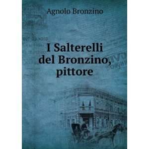  I Salterelli del Bronzino, pittore Agnolo Bronzino Books