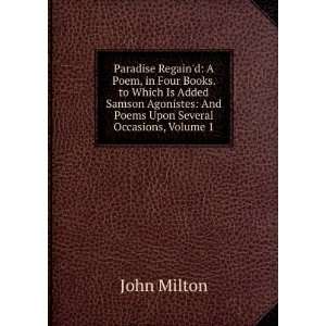 : Paradise Regaind: A Poem, in Four Books. to Which Is Added Samson 