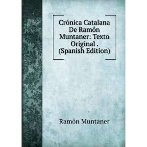   Muntaner Texto Original . (Spanish Edition) RamÃ³n Muntaner Books