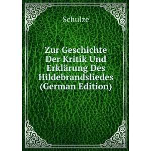  ErklÃ¤rung Des Hildebrandsliedes (German Edition) Schulze Books