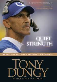 Quiet Strength The Principles, Practices, and Priorities of a Winning 