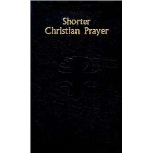  Shorter Christian Prayer [Leather Bound]: none: Books