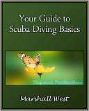 Your Guide to Scuba Diving Marshall West