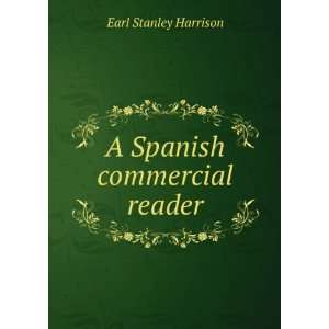  A Spanish commercial reader Earl Stanley Harrison Books
