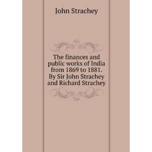   1881. By Sir John Strachey and Richard Strachey John Strachey Books