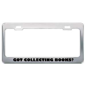 Got Collecting Books? Hobby Hobbies Metal License Plate Frame Holder 
