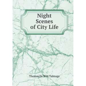  Night Scenes of City Life Thomas De Witt Talmage Books