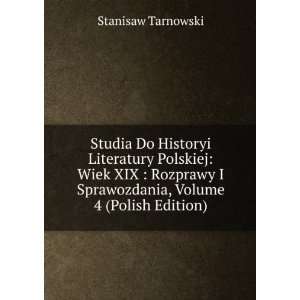   Sprawozdania, Volume 4 (Polish Edition) Stanisaw Tarnowski Books