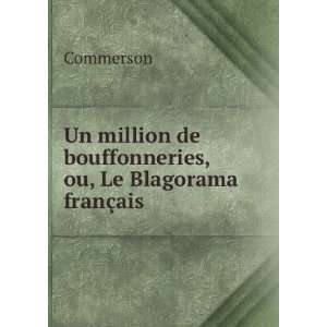   , ou, Le Blagorama franÃ§ais Commerson  Books