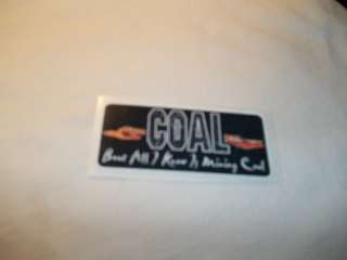 Bout All I Know is Mining Coal  Coal Mining Sticker  