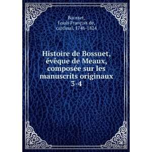  Histoire de Bossuet, Ã©vÃªque de Meaux, composÃ©e 