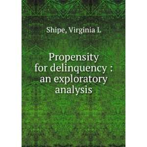   for delinquency  an exploratory analysis Virginia L Shipe Books