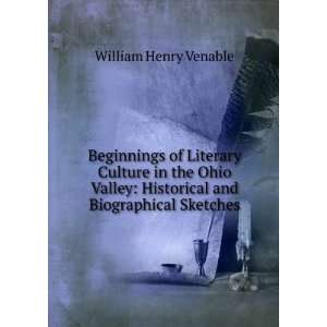   : Historical and Biographical Sketches: William Henry Venable: Books