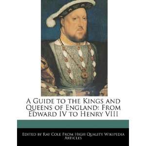  A Guide to the Kings and Queens of England From Edward IV 