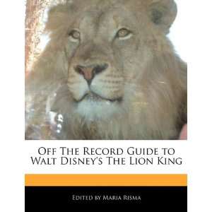   to Walt Disneys The Lion King (9781171160793) Maria Risma Books