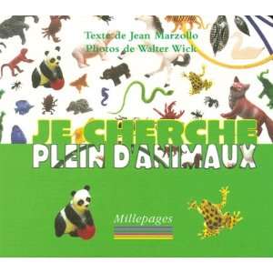   plein danimaux (9782842180713) Jean; Wick, Walter Marzollo Books