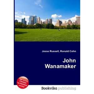  John Wanamaker Ronald Cohn Jesse Russell Books