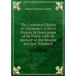   of the Diocese and See, Volume 8 Hubert Christian Corlette Books