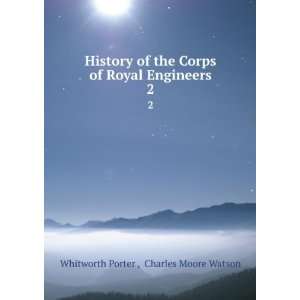  History of the Corps of Royal Engineers. Whitworth Porter Books