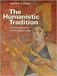 The Humanistic Tradition, Book 1 The First Civilizations and the 
