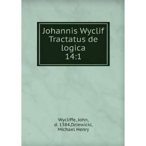   logica. 141 John, d. 1384,Dziewicki, Michael Henry Wycliffe Books